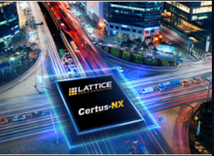 Lattice萊迪思Certus-NX FPGA如何重塑低功耗通用FPGA？